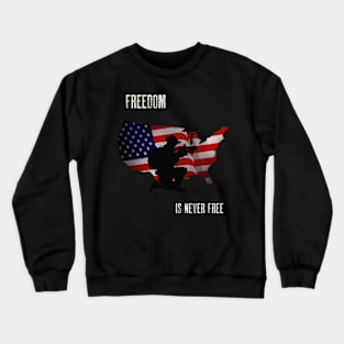 FREEDOM IS NEVER FREE Crewneck Sweatshirt